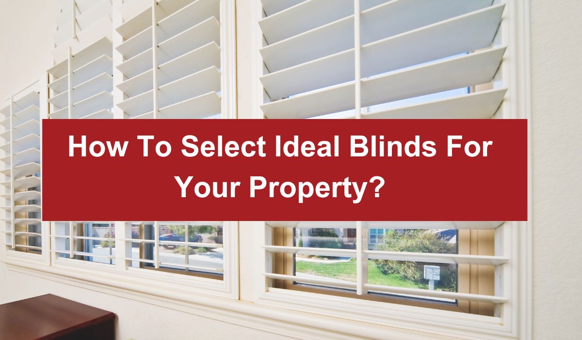 How to Select Ideal Blinds in Palm Beach For Your Property